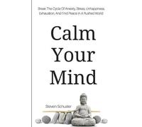 Schuster S Calm Your Mind (Tascabile) Mental Discipline