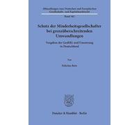 Schutz der Minderheitsgesellschafter bei grenzüberschreitenden Umwandlungen: Vorgaben der GesRRL und Umsetzung in Deutschland: 302