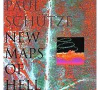 Schutze, Paul - New Maps of Hell