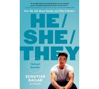 Schuyler Bailar – He/She/They – How We Talk About Gender and Why It Matters – Tascabile