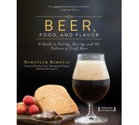 Schuyler Schultz Beer, Food, and Flavor (Copertina rigida)