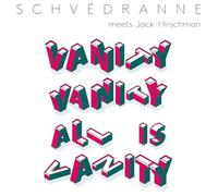 Schvedranne - Vanity Vanity All Is Vanity