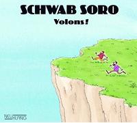 Schwab Soro - Volons!