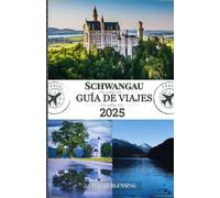Schwangau Guía de viajes 2025: Experimente los castillos de cuento de hadas de Schwangau, los senderos alpinos y las tradiciones bávaras en el corazón de los Alpes.