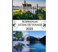 Schwangau Guide de voyage 2025: Découvrez les châteaux de contes de fées de Schwangau, les sentiers alpins et les traditions bavaroises au cœur des Alpes