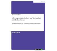 Schwangerschaft, Geburt und Wochenbett mit Morbus Crohn: Implikationen für eine ressourcenorientierte Betreuung