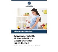 Schwangerschaft, Mutterschaft und Vaterschaft bei Jugendlichen: in Lateinamerika: eine systematische Übersicht