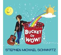 Schwartz,Stephen Michael - Bucket Of Wow