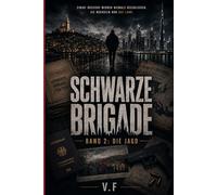 SCHWARZE BRIGADE: BAND 2 : Die Jagd