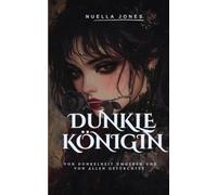 Schwarze Königin: Gekrönt in der Dunkelheit, von allen gefürchtet