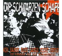 Schwarzen Schafe,die - Wir Haben Noch Lange Nicht Genug!