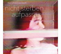Schwarzenbach - Nicht Sterben Aufpassen