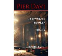 Schwarzer Bunker: ... jusqu'à la fin