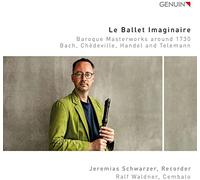 Johann Sebastia Jeremias Schwarzer/Ralf Waldner: Le Ballet Imaginaire: Baro (CD)