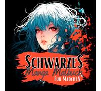 Schwarzes Manga Malbuch für Mädchen.: Einzigartige & coole Manga Anime Mädchen auf schwarzem Hintergrund. Mangamalbuch.