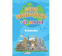 Schweden Mein Reisetagebuch: 6x9 Kinder Reise Journal I Notizbuch zum Ausfüllen und Malen I Perfektes Geschenk für Kinder für den Trip nach Schweden