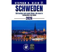 SCHWEDEN REISEFÜHRER: 150 lustige und coole Dinge, die man in Schweden tun kann