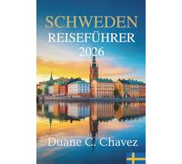 Schweden Reiseführer 2026: Schätze der nordischen Region entdecken