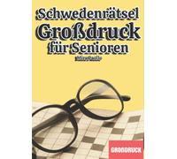 Schwedenrätsel Großdruck für Senioren: 50 Rätsel in Großer Schrift als Gehirnjogging für Senioren