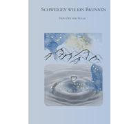 „Schweigen wie ein Brunnen - Dein Ort der Ruhe“: Tagebuch