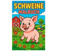 Schweine Malbuch: 50 detailreiche Illustrationen rund um niedliche Ferkel und starke Schweine: Für Kinder und Erwachsene zur kreativen Entspannung