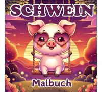 Schweine Malbuch: Mutig und einfach für süße Tiere Schweine Liebhaber für Kinder und Erwachsene
