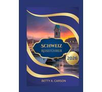 Schweiz Reiseführer 2026