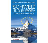 Schweiz Und Europa: Eine Politische Analyse