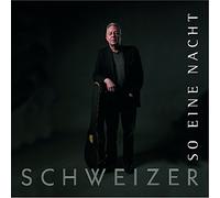 Schweizer - Schweizer - So Eine Nacht (Single)