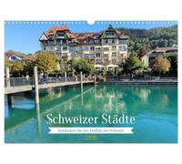 Schweizer Städte (Wandkalender 2026 DIN A3 quer), CALVENDO Monatskalender: Eine visuelle Reise durch die faszinierendsten Städte der Schweiz, von ... bis hin zu spannender Architektur am Wasser.