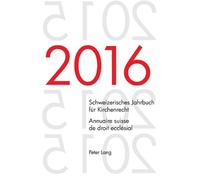 Schweizerisches Jahrbuch fuer Kirchenrecht. Bd. 21 (2016) - Annuaire (Tascabile)