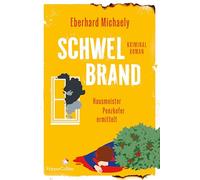 Schwelbrand - Hausmeister Penzkofer ermittelt: Kriminalroman | 'Eberhard Michaely: Cosy-Crime mit tollen Figuren.' Daniel Kaiser, eat.READ.sleep | Für Fans von 'Der Donnerstagsmordclub'