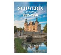 SCHWERIN GUÍA DE VIAJE 2025-2026: De palacios a parques, una experiencia real