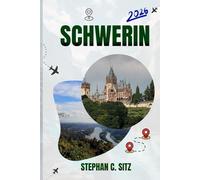 SCHWERIN GUIDE DE VOYAGE: Découvrez les meilleures attractions, activités de plein air, trésors cachés et excursions d'une journée pour les voyageurs aventureux