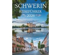 SCHWERIN REISEÜHRER 2026: Eine freundliche Reise durch Kultur, Seen und lokales Leben in Norddeutschland