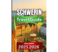 SCHWERIN TRAVEL GUIDE 2025 2026: Essential Insights, Local Experiences, and Everyday Travel Tips