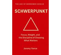 Schwerpunkt: Focus, Weight, and the Discipline of Choosing What Matters