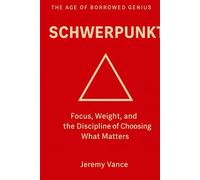 Schwerpunkt: Focus, Weight, and the Discipline of Choosing What Matters