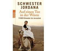 Schwester Jordana I Auf einen Tee in der Wüste: 11.000 Kilometer bi (Tascabile)