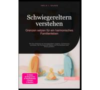 Schwiegereltern verstehen: Grenzen setzen für ein harmonisches Familienleben
