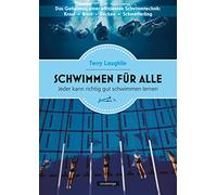 Schwimmen für alle: Jeder kann richtig gut schwimmen lernen