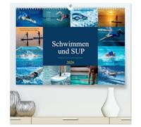 Schwimmen und SUP Begleitet mit coolen Sprüchen (hochwertiger Premium Wandkalender 2026 DIN A2 quer), Kunstdruck in Hochglanz: Bleibe fit!