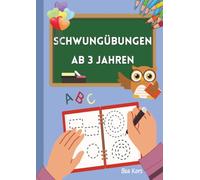Schwungübungen Ab 3 Jahren: Übungsheft zur Förderung der Hand-Augen-Koordination, Feinmotorik und Konzentration