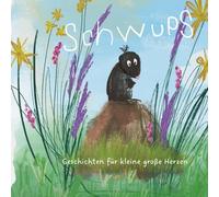 Schwups: Geschichten für kleine große Herzen