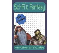 Sci-Fi and Fantasy Word Search Puzzle Book | With Solutions: 50+ Word Search Puzzles with Easy to Read Letters: Magic, Folklore, Dragons, Fun Gift for ... Vacation, Relaxation | 6x9 inches, 106 pages