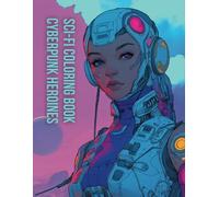 Sci-fi Coloring Book: Cyberpunk Heroines