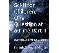 Sci-fi for Children: One Question at a Time Part II: Questions at the Edge of Light