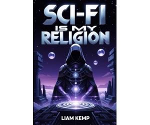 Sci-Fi is my Religion: When the Universe Spills the Tea - Kabbalah, Cosmic Horror, and Your Favorite Sci-Fi Nightmares