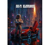 SCI-FI Kleurboek: Ontdek vijftig futuristische scènes om in te kleuren, speciaal voor liefhebbers van sciencefiction.