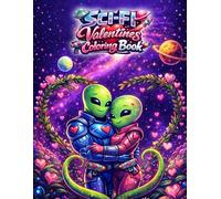 SCI-FI Valentines Coloring Book: Romantic Sci-Fi Coloring Book for Adults & Teens